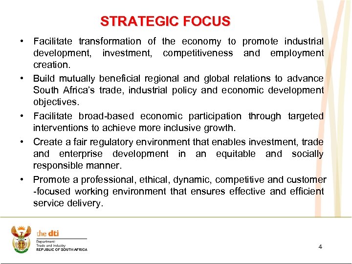 STRATEGIC FOCUS • Facilitate transformation of the economy to promote industrial development, investment, competitiveness