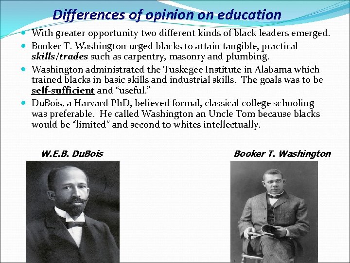 Differences of opinion on education With greater opportunity two different kinds of black leaders