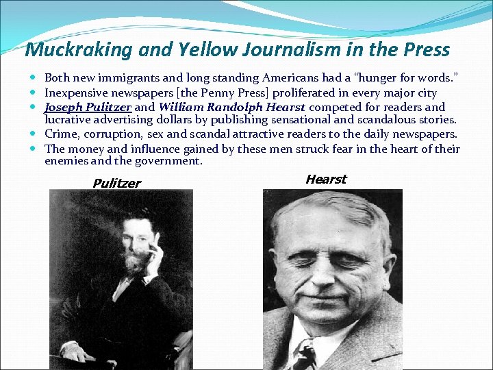 Muckraking and Yellow Journalism in the Press Both new immigrants and long standing Americans