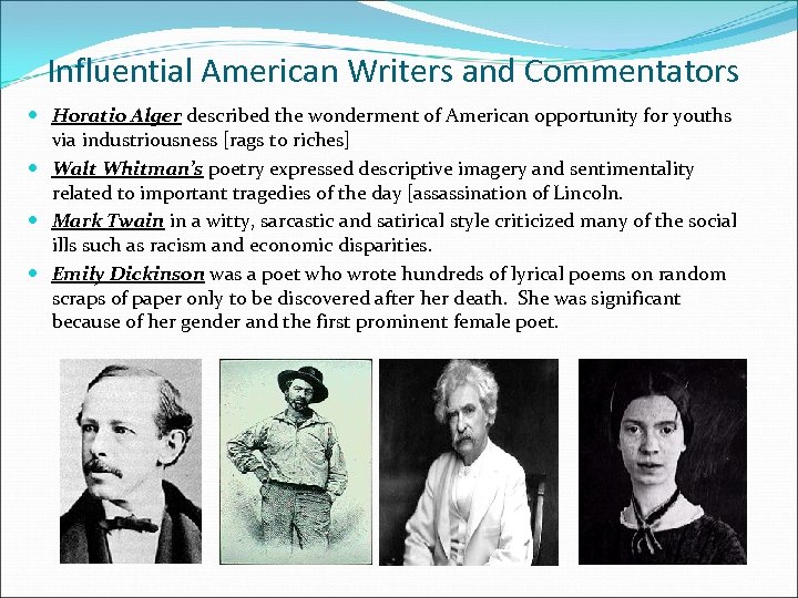 Influential American Writers and Commentators Horatio Alger described the wonderment of American opportunity for