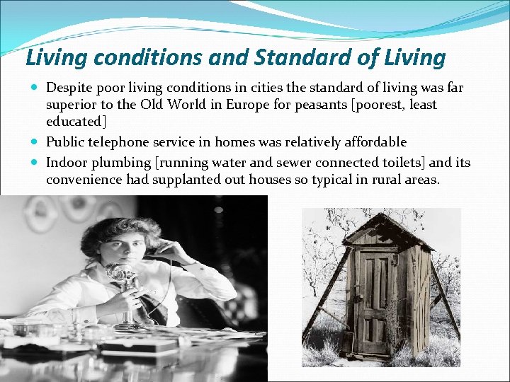 Living conditions and Standard of Living Despite poor living conditions in cities the standard
