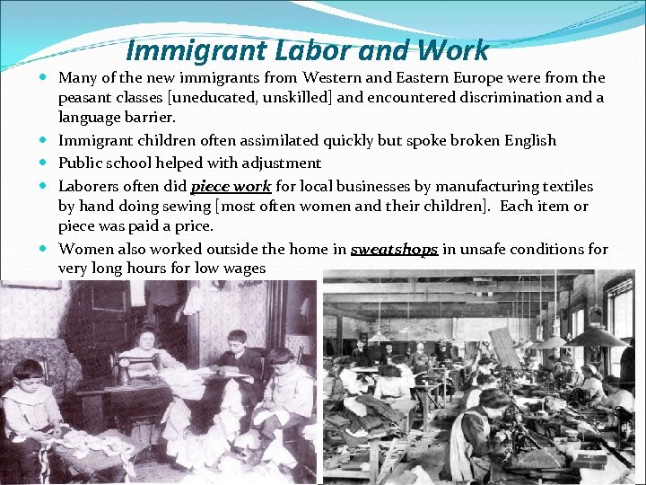 Immigrant Labor and Work Many of the new immigrants from Western and Eastern Europe