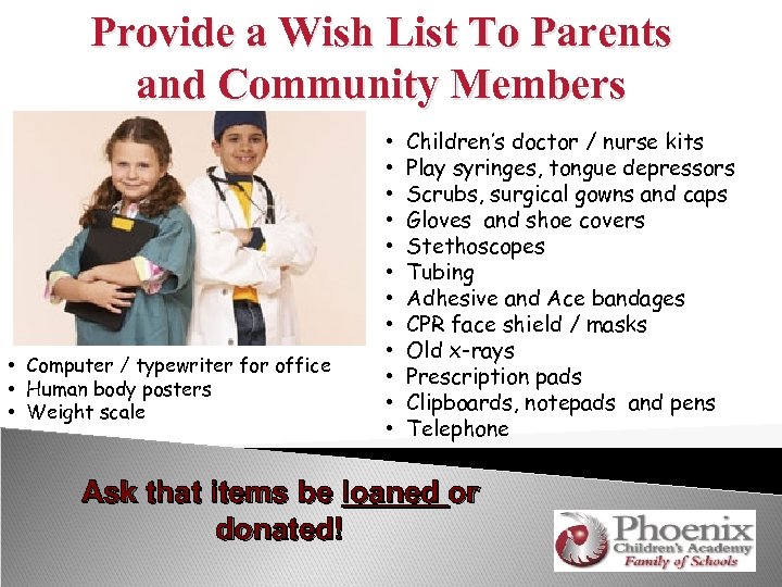 Provide a Wish List To Parents and Community Members • Computer / typewriter for
