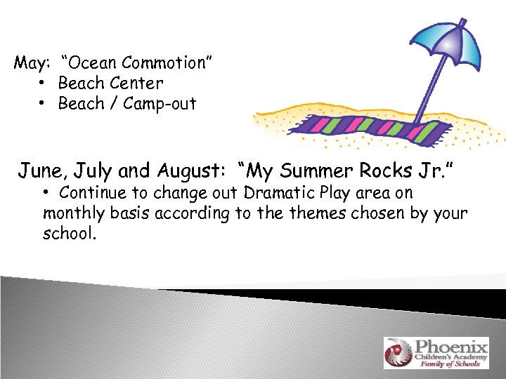 May: “Ocean Commotion” • Beach Center • Beach / Camp-out June, July and August: