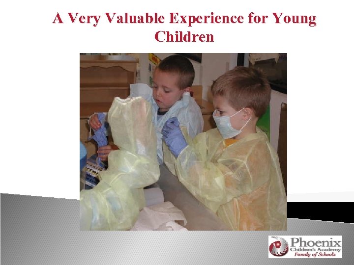 A Very Valuable Experience for Young Children 