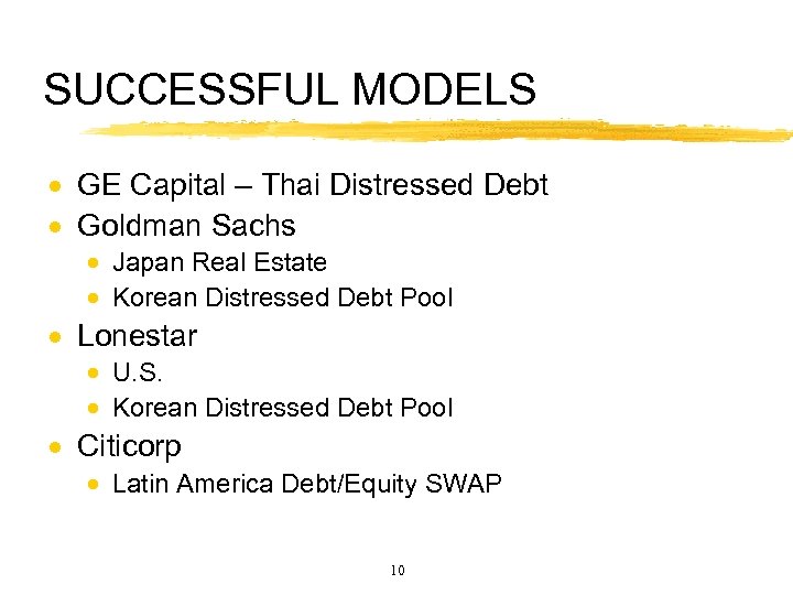 SUCCESSFUL MODELS · GE Capital – Thai Distressed Debt · Goldman Sachs · Japan
