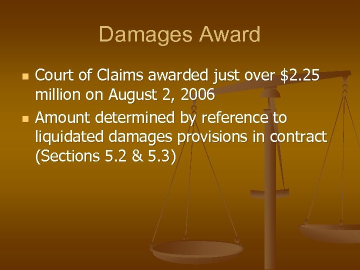 Damages Award n n Court of Claims awarded just over $2. 25 million on
