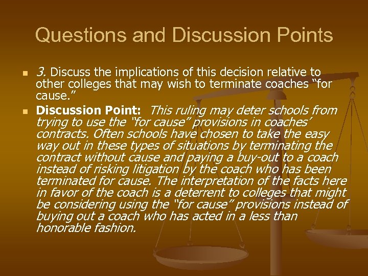 Questions and Discussion Points n n 3. Discuss the implications of this decision relative