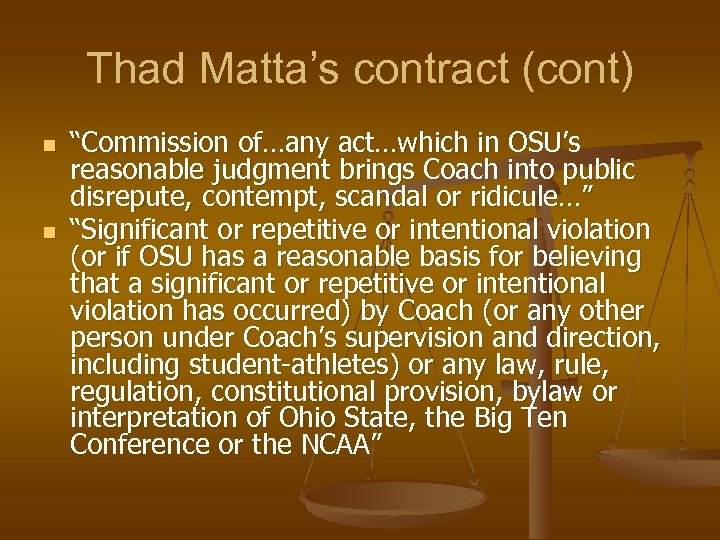 Thad Matta’s contract (cont) n n “Commission of…any act…which in OSU’s reasonable judgment brings
