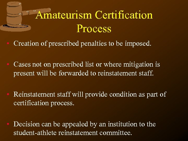 Amateurism Certification Process • Creation of prescribed penalties to be imposed. • Cases not