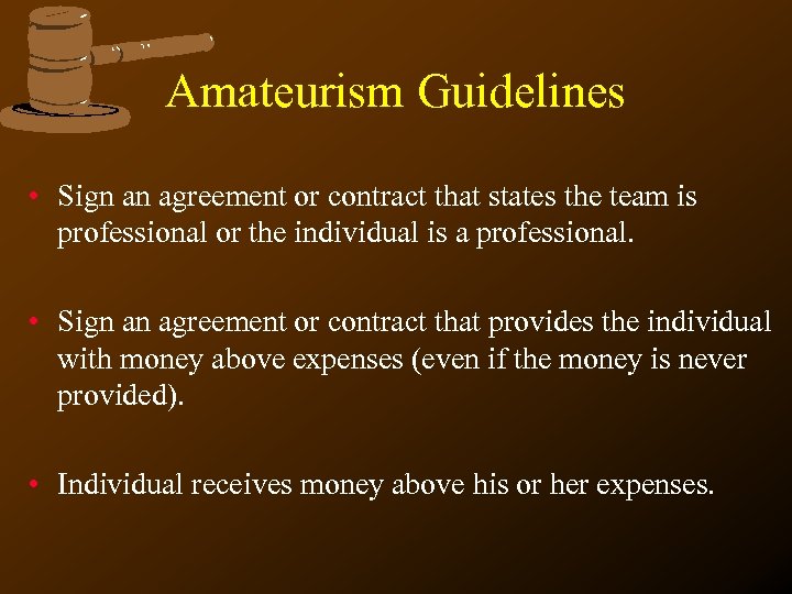 Amateurism Guidelines • Sign an agreement or contract that states the team is professional