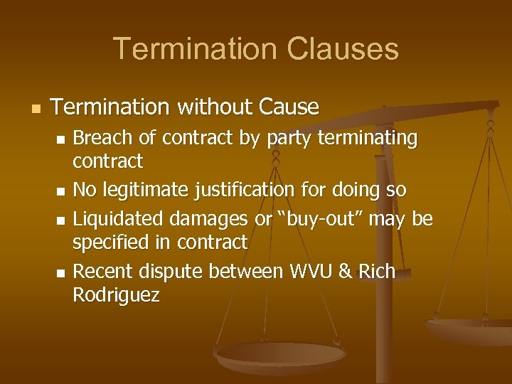 Termination Clauses n Termination without Cause Breach of contract by party terminating contract n