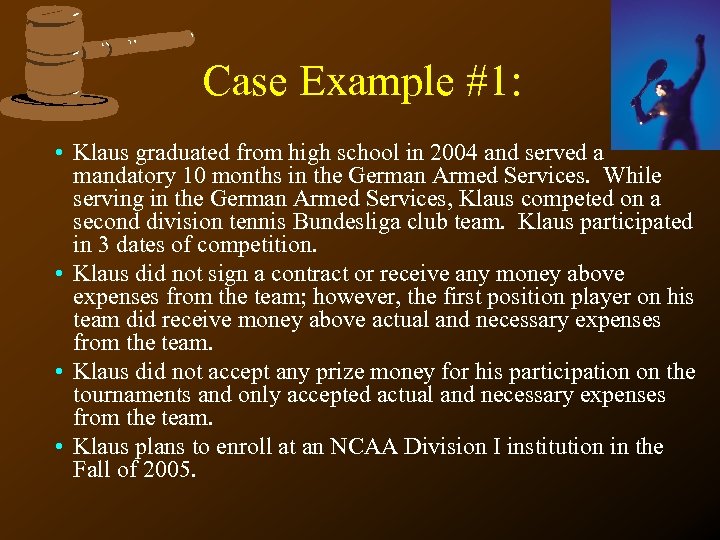 Case Example #1: • Klaus graduated from high school in 2004 and served a