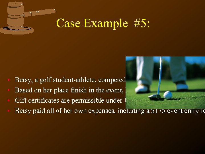Case Example #5: • • Betsy, a golf student-athlete, competed in an event that