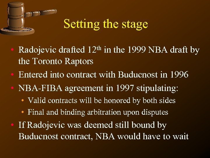 Setting the stage • Radojevic drafted 12 th in the 1999 NBA draft by