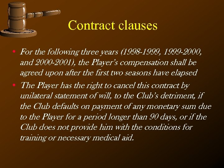 Contract clauses • For the following three years (1998 -1999, 1999 -2000, and 2000
