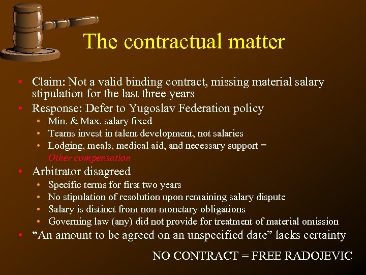 The contractual matter • Claim: Not a valid binding contract, missing material salary stipulation