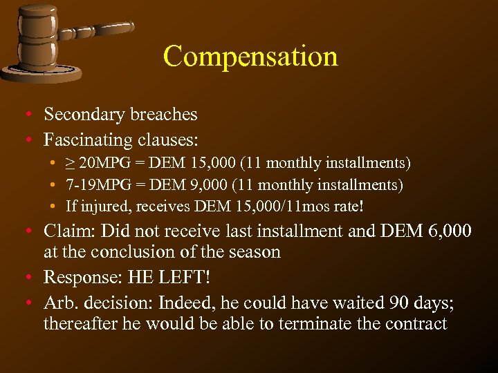 Compensation • Secondary breaches • Fascinating clauses: • ≥ 20 MPG = DEM 15,