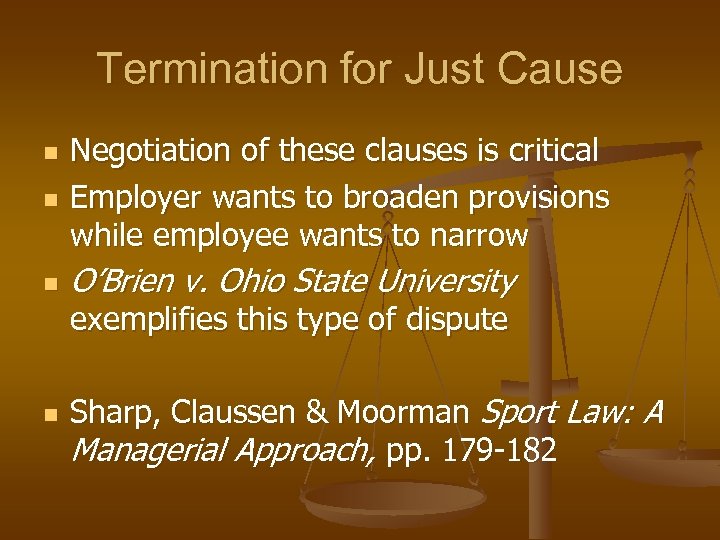 Termination for Just Cause n Negotiation of these clauses is critical Employer wants to