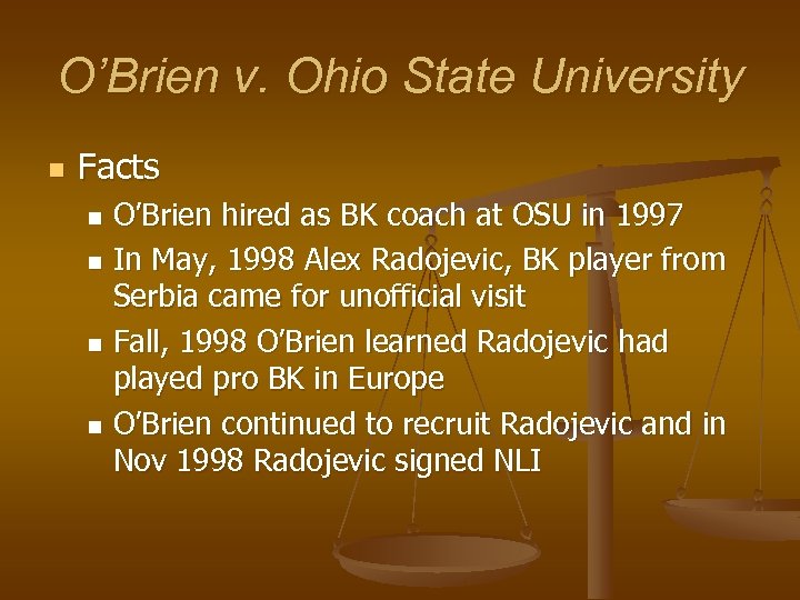 O’Brien v. Ohio State University n Facts O’Brien hired as BK coach at OSU