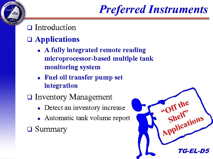 Preferred Instruments Introduction q Applications q n n q Inventory Management n n q