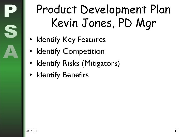 Product Development Plan Kevin Jones, PD Mgr • • Identify Key Features Identify Competition