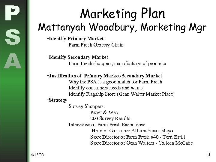 Marketing Plan Mattanyah Woodbury, Marketing Mgr • Identify Primary Market Farm Fresh Grocery Chain
