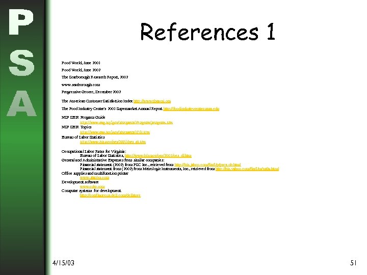 References 1 Food World, June 2002 The Scarborough Research Report, 2002 www. scarborough. com