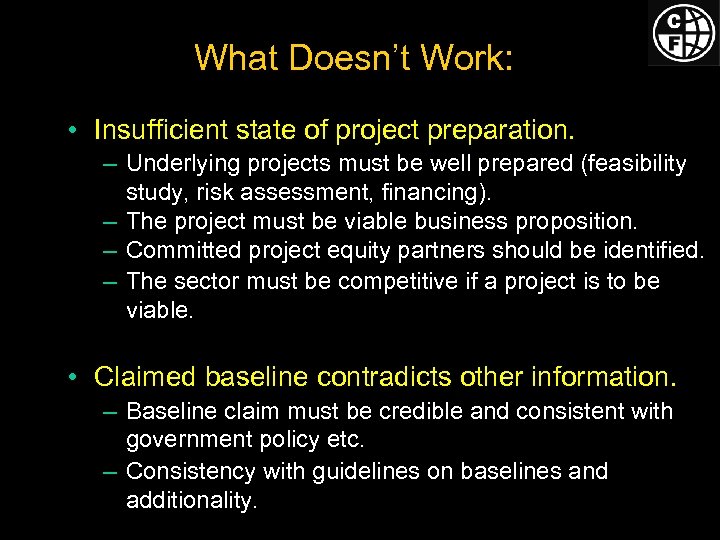 What Doesn’t Work: • Insufficient state of project preparation. – Underlying projects must be