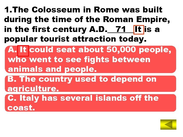 1. The Colosseum in Rome was built during the time of the Roman Empire,