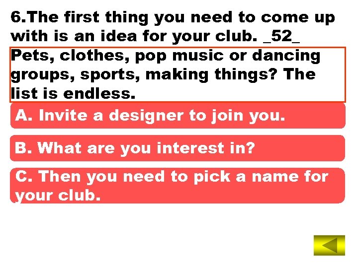 6. The first thing you need to come up with is an idea for