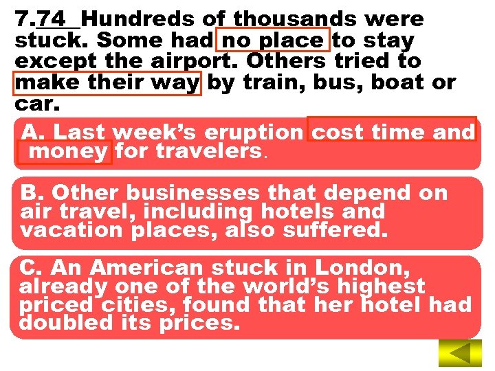 7. 74 Hundreds of thousands were stuck. Some had no place to stay except