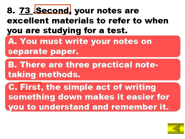 8. _73. Second, your notes are excellent materials to refer to when you are