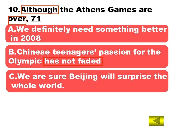 10. Although the Athens Games are over, 71 A. We definitely need something better