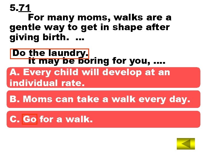 5. 71 For many moms, walks are a gentle way to get in shape