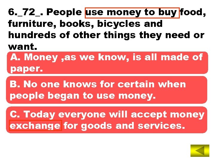 6. _72_. People use money to buy food, furniture, books, bicycles and hundreds of