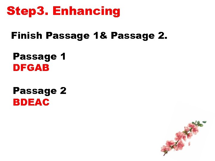 Step 3. Enhancing Finish Passage 1& Passage 2. Passage 1 DFGAB Passage 2 BDEAC