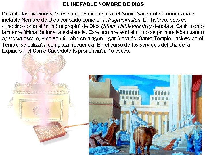 EL INEFABLE NOMBRE DE DIOS Durante las oraciones de este impresionante día, el Sumo