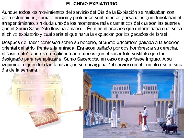 EL CHIVO EXPIATORIO Aunque todos los movimientos del servicio del Día de la Expiación