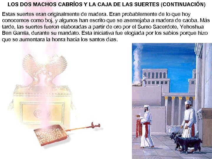 LOS DOS MACHOS CABRÍOS Y LA CAJA DE LAS SUERTES (CONTINUACIÓN) Estas suertes eran