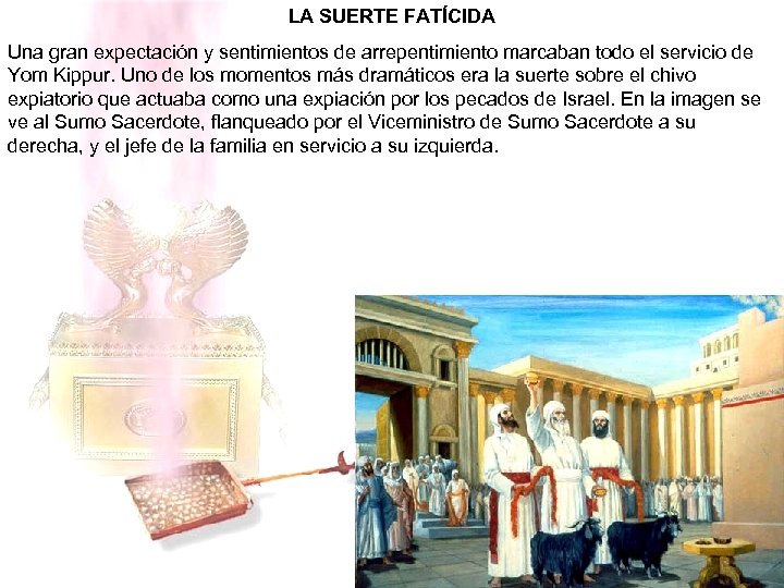 LA SUERTE FATÍCIDA Una gran expectación y sentimientos de arrepentimiento marcaban todo el servicio