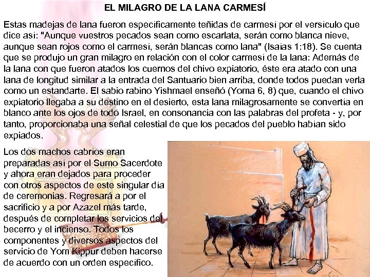 EL MILAGRO DE LA LANA CARMESÍ Estas madejas de lana fueron específicamente teñidas de