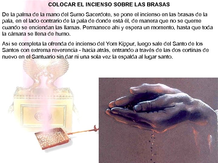 COLOCAR EL INCIENSO SOBRE LAS BRASAS De la palma de la mano del Sumo