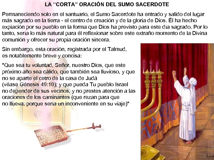 LA “CORTA” ORACIÓN DEL SUMO SACERDOTE Permaneciendo solo en el santuario, el Sumo Sacerdote