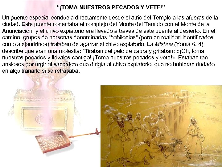 “¡TOMA NUESTROS PECADOS Y VETE!” Un puente especial conducía directamente desde el atrio del