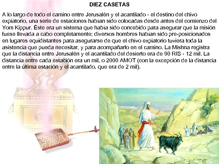 DIEZ CASETAS A lo largo de todo el camino entre Jerusalén y el acantilado