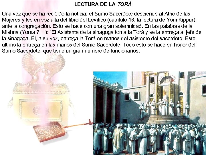 LECTURA DE LA TORÁ Una vez que se ha recibido la noticia, el Sumo