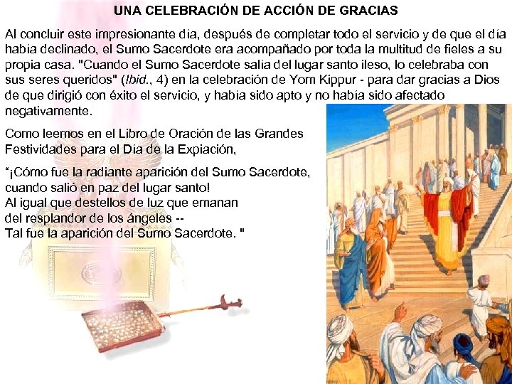 UNA CELEBRACIÓN DE ACCIÓN DE GRACIAS Al concluir este impresionante día, después de completar