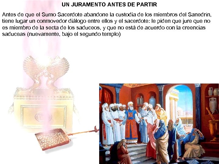 UN JURAMENTO ANTES DE PARTIR Antes de que el Sumo Sacerdote abandone la custodia
