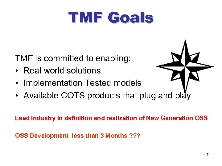 TMF Goals TMF is committed to enabling: • Real world solutions • Implementation Tested